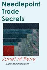 9781517110017-1517110017-Needlepoint Trade Secrets: Great Tips about Organizing, Stitching, Threads, and Materials