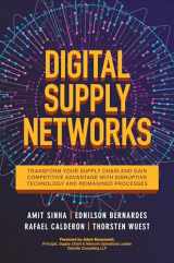 9781260458190-1260458199-Digital Supply Networks: Transform Your Supply Chain and Gain Competitive Advantage with Disruptive Technology and Reimagined Processes