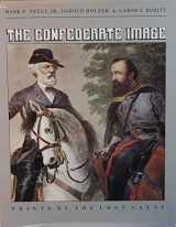 9780807817421-0807817422-The Confederate Image: Prints of the Lost Cause (Civil War America)