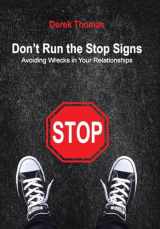 9781524503444-1524503444-Don't Run the Stop Signs: Avoiding Wrecks in Your Relationships