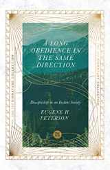 9780830848638-0830848630-A Long Obedience in the Same Direction: Discipleship in an Instant Society (The IVP Signature Collection)