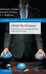 9781107043145-110704314X-Global Shell Games: Experiments in Transnational Relations, Crime, and Terrorism (Cambridge Studies in International Relations, Series Number 128)