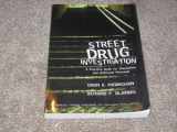 9780398075323-0398075328-Street Drug Investigation: A Practical Guide For Plainclothes And Uniformed Personnel