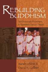 9780674025547-0674025547-Rebuilding Buddhism: The Theravada Movement in Twentieth-Century Nepal