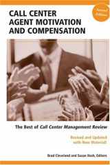 9781932558029-1932558020-Call Center Agent Motivation and Compensation: The Best of Call Center Management Review, Second Edition