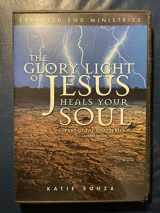 9780768402674-0768402670-The Glory Light of Jesus Heals Your Soul