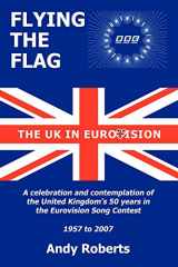 9781438956428-1438956428-Flying The Flag: The United Kingdom in Eurovision A Celebration and Contemplation