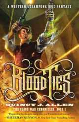 9781948639064-1948639068-Blood Ties: Book 1 of the Blood War Chronicles