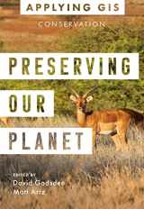 9781589487215-1589487214-Preserving Our Planet: GIS for Conservation (Applying GIS, 12)