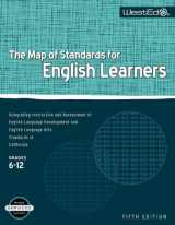 9780914409298-0914409298-The Map of Standards for English Learners, Grades 6-12: Integrating Instruction and Assessment of English Language Development and English Language Arts Standards in California