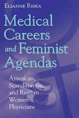 9780202306681-0202306682-Medical Careers and Feminist Agendas: American, Scandinavian and Russian Women Physicians (Social Institutions and Social Change Series)