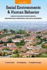 9780190658601-0190658606-Social Environments and Human Behavior: Contexts for Practice with Groups, Organizations, Communities, and Social Movements