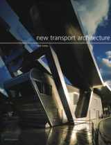 9781845332181-1845332180-New Transport Architecture: Travel Hubs in the 21st Century