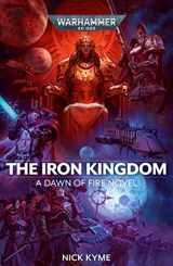 9781800261150-1800261152-The Iron Kingdom (5) (Warhammer 40,000: Dawn of Fire)