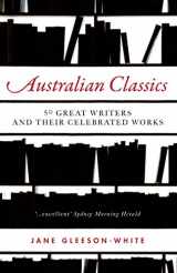 9781742372686-1742372686-Australian Classics: 50 Great Writers and Their Celebrated Works