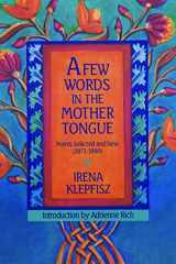 9780933377059-0933377053-A Few Words in the Mother Tongue: Poems Selected and New (1971-1990)