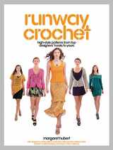 9781589237490-1589237498-Runway Crochet: High-style Patterns from Top Designers' Hooks to Yours