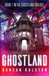 9781988819181-1988819180-Ghostland (Ghostland Trilogy)