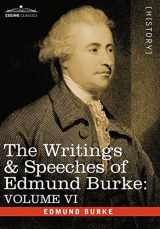9781605200804-1605200808-The Writings & Speeches of Edmund Burke: Volume VI - Fourth Letter on the Proposals for Peace; To Charles James Fox on the American War; The Measures