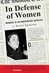 9780807011430-0807011436-In Defense of Women: Memoirs of an Unrepentant Advocate