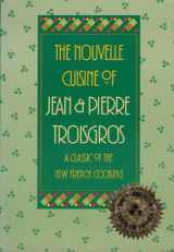 9780688061517-0688061516-The Nouvelle Cuisine of Jean & Pierre Troisgros