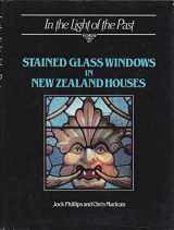 9780195581034-0195581032-In the Light of the Past: Stained Glass Windows in New Zealand Houses