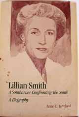 9780807113431-0807113433-Lillian Smith: A Southerner Confronting the South : A Biography (Southern Biography Series)
