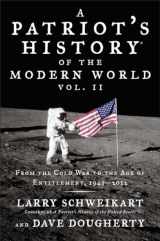 9781595231048-1595231048-Patriot's History® of the Modern World, Vol. II: From the Cold War to the Age of Entitlement, 1945-2012