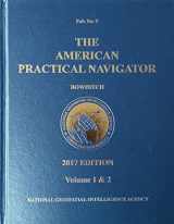 9781937196820-1937196828-The American Practical Navigator 'Bowditch' 2017 Edition - Volume 1 & 2