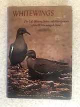 9780442017002-0442017006-Whitewings: The Life History, Status and Management of the White-winged Dove
