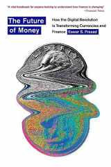 9780674293892-0674293894-The Future of Money: How the Digital Revolution Is Transforming Currencies and Finance