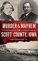 9781540228161-1540228169-Murder & Mayhem in Scott County, Iowa