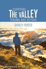 9780995084605-0995084602-Surviving the Valley: Trauma and Beyond