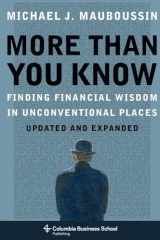 9780231143738-0231143737-More Than You Know: Finding Financial Wisdom in Unconventional Places (Updated and Expanded) (Columbia Business School Publishing)
