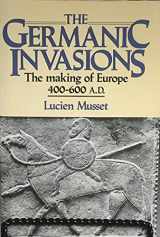 9781566193269-1566193265-The Germanic Invasions: The making of Europe, AD 400-600