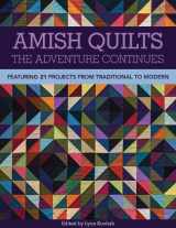 9781607057918-1607057913-Amish Quilts―The Adventure Continues: Featuring 21 Projects from Traditional to Modern