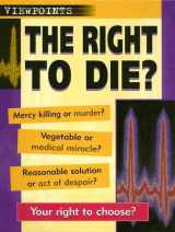 9781932889567-1932889566-The Right to Die? (Viewpoints)