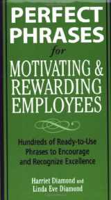 9780071458962-0071458964-Perfect Phrases for Motivating and Rewarding Employees (Perfect Phrases Series)
