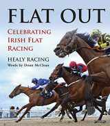 9781788492782-1788492781-Flat Out: Celebrating Irish Flat Racing