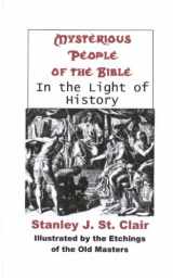 9780980170436-0980170435-Mysterious People Of The Bible In The Light Of History