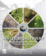 9780128182284-0128182288-Waste Biorefinery: Integrating Biorefineries for Waste Valorisation