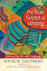 9781451641257-1451641257-The True Secret of Writing: Connecting Life with Language