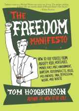9780060823221-0060823224-The Freedom Manifesto: How to Free Yourself from Anxiety, Fear, Mortgages, Money, Guilt, Debt, Government, Boredom, Supermarkets, Bills, Melancholy, Pain, Depression, Work, and Waste