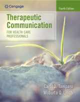 9781305574618-1305574613-Therapeutic Communication for Health Care Professionals