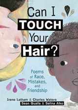 9781512404425-151240442X-Can I Touch Your Hair?: Poems of Race, Mistakes, and Friendship