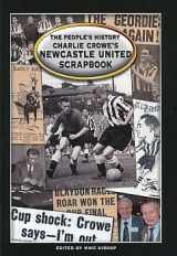 9781902527291-1902527291-Charlie Crowe's Newcastle United Scrapbook