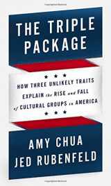 9781594205460-1594205469-The Triple Package: How Three Unlikely Traits Explain the Rise and Fall of Cultural Groups in America