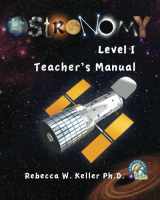 9781936114191-1936114194-Astronomy Level I: Teacher's Manual