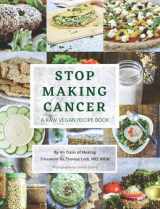 9781662932762-1662932766-Stop Making Cancer: A Raw Vegan Recipe Book