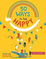 9781682973110-1682973115-50 Ways to Feel Happy: Fun activities and ideas to build your happiness skills